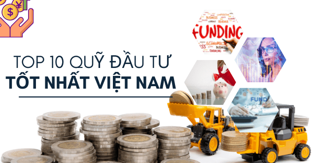 Các quỹ đầu tư tốt nhất Việt Nam hiện nay