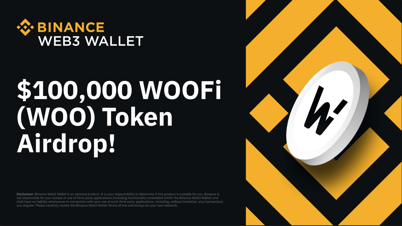Binance’s Web3 Wallet Airdrop: Cơ hội nhận token WOOFi (WOO) trị giá 100.000 USD!