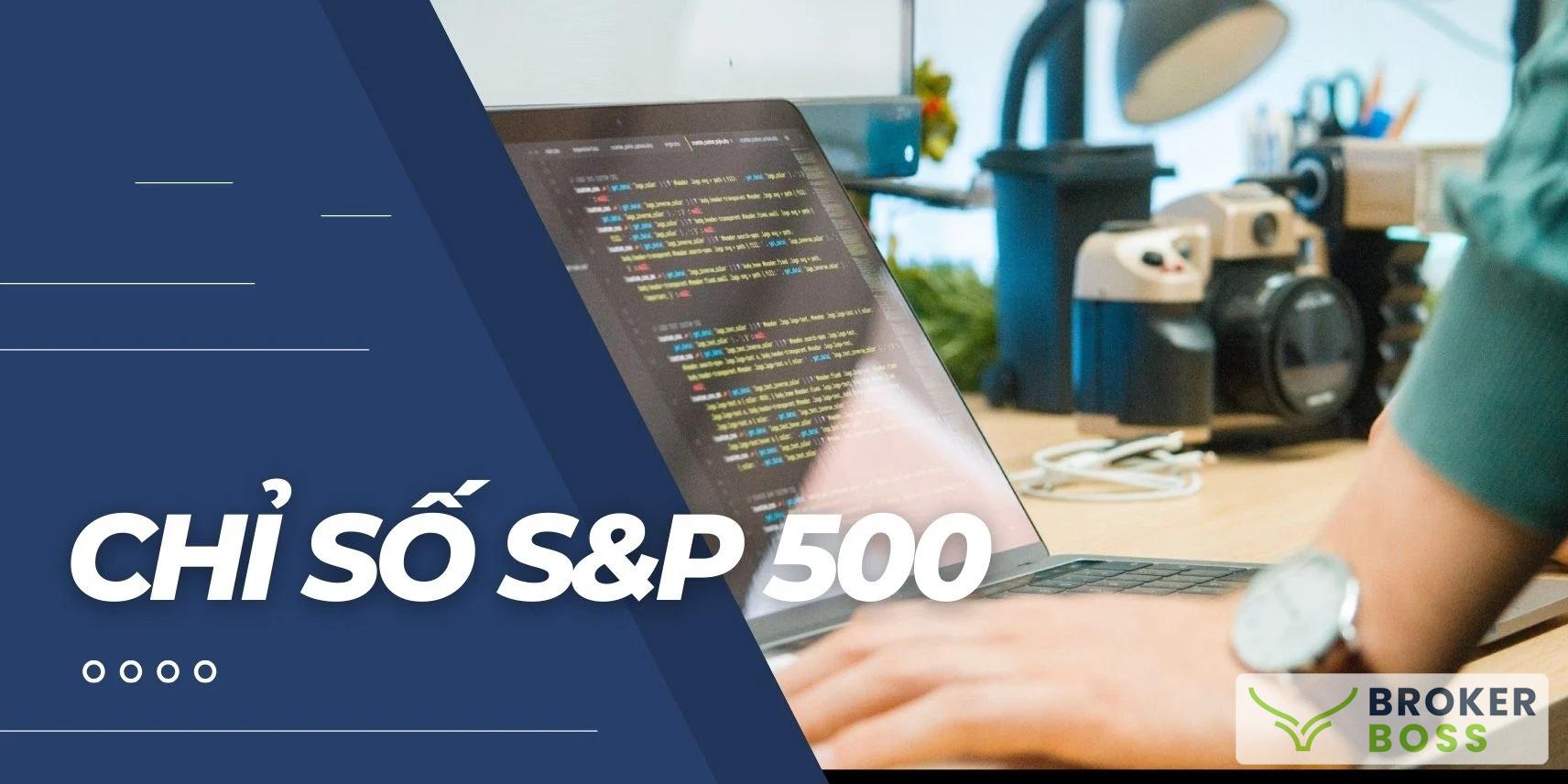 Có nên đầu tư S&P 500?