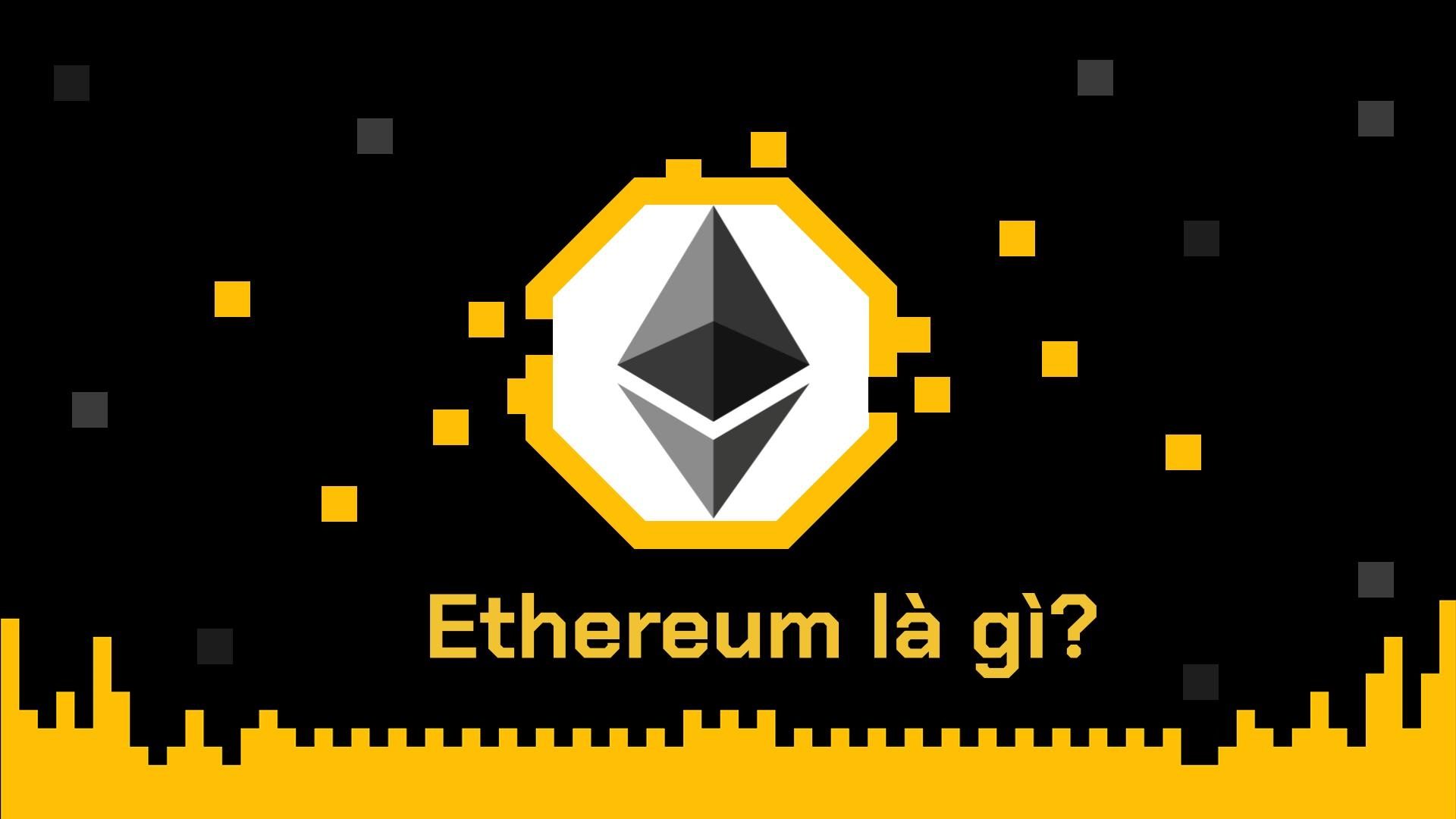 Ethereum (ETH) là gì?